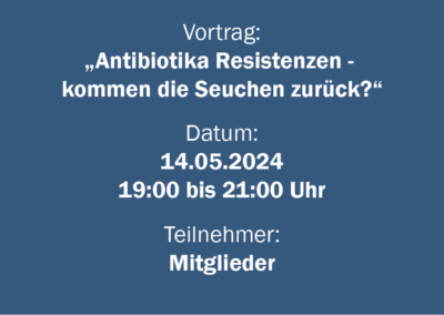 Vortrag zu „Antibiotika Resistenzen – kommen die Seuchen zurück?“