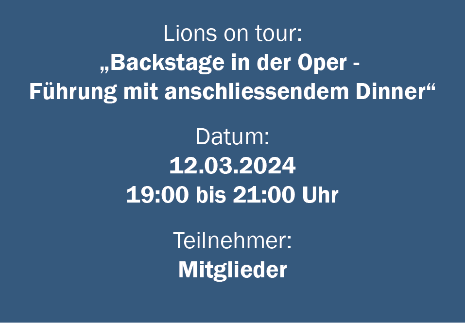 Lions on tour „Backstage in der Oper – Führung mit anschließendem Dinner“