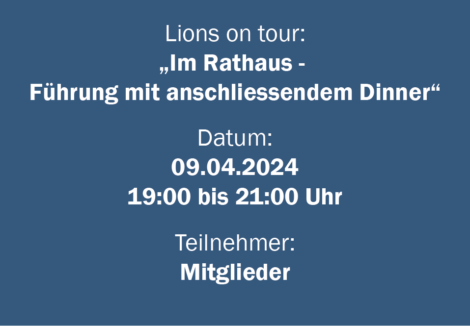 Lions on tour „Im Rathaus – Führung mit anschließendem Dinner“