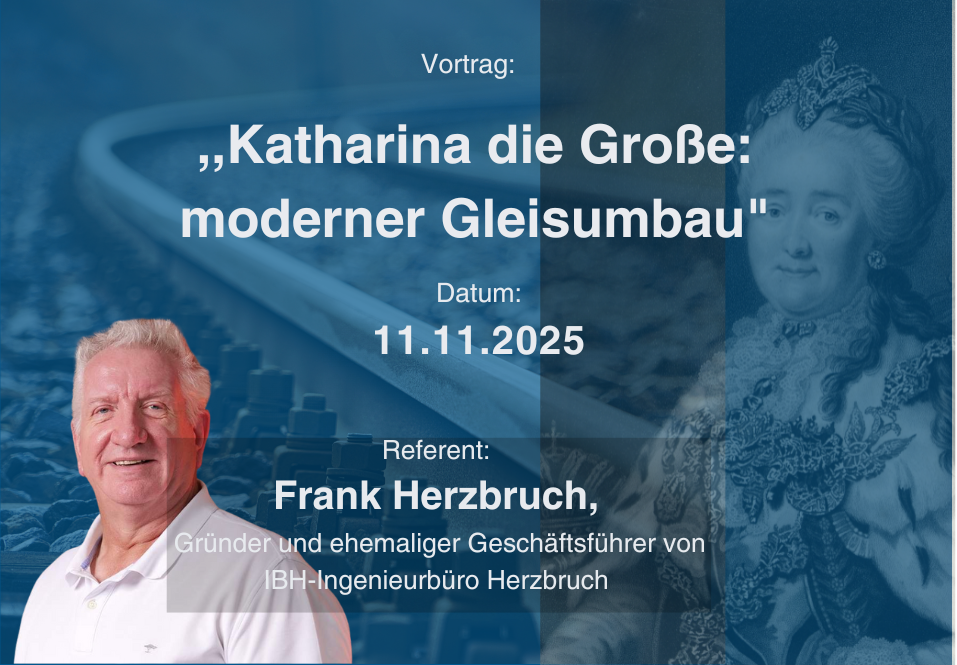 Katharina die Große-moderner Gleisumbau – Vortrag von Frank Herzbruch