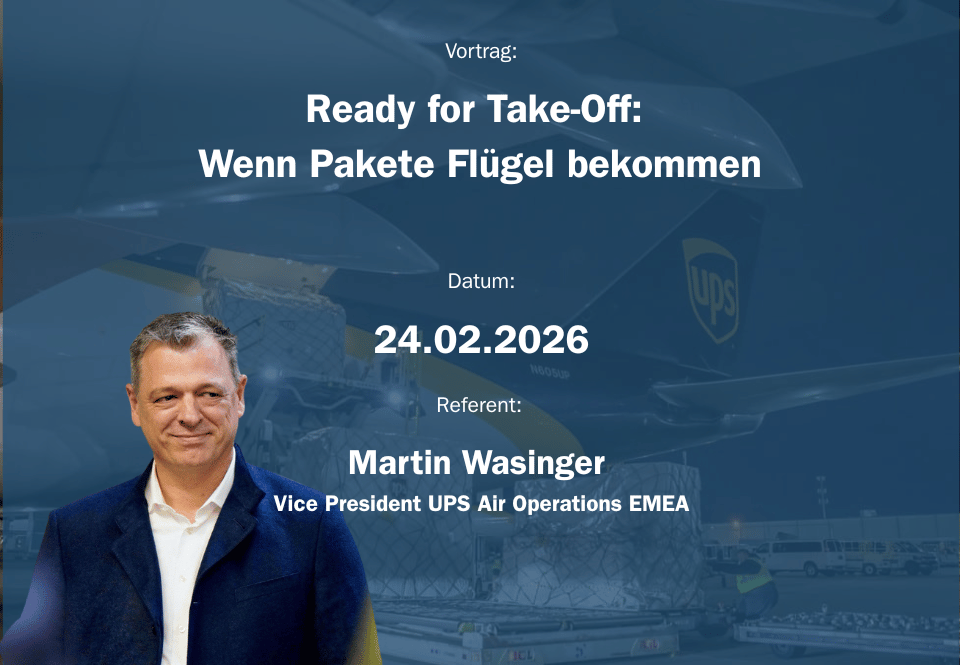 Vortrag_martin_wasinger-ups Vortrag von Martin Wasinger (Vice President UPS Air Operations EMEA) zu Ready for Take-Off: Wenn Pakete Flügel bekommen